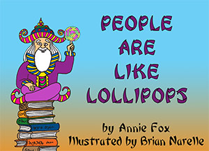 Order ''People Are Like Lollipops'' by Annie Fox, illustrated by Brian Narelle