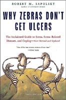 ''Why Zebras Don't Get Ulcers'' by Robert M. Sapolsky, Ph.D.