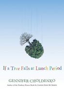 ''If a Tree Falls at Lunch Period'' by Gennifer Choldenko